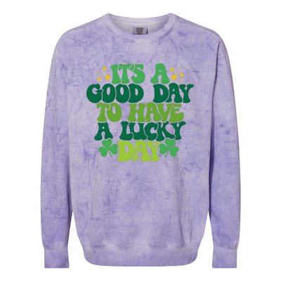 ItS A Good Day To Have A Lucky Day Patricks Day Colorblast Crewneck Sweatshirt