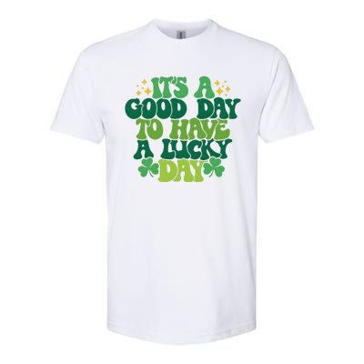 ItS A Good Day To Have A Lucky Day Patricks Day Softstyle CVC T-Shirt