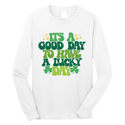 ItS A Good Day To Have A Lucky Day Patricks Day Long Sleeve Shirt