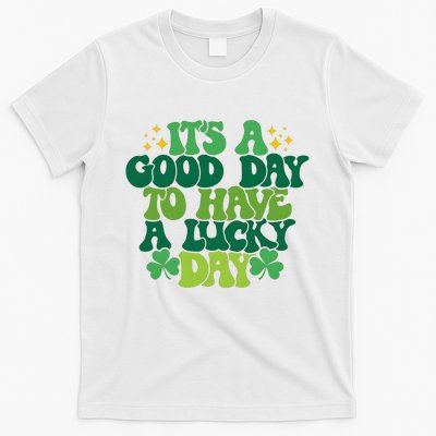 ItS A Good Day To Have A Lucky Day Patricks Day T-Shirt