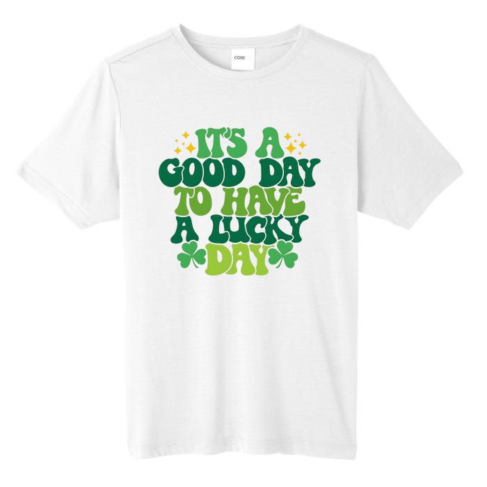 ItS A Good Day To Have A Lucky Day Patricks Day Tall Fusion ChromaSoft Performance T-Shirt