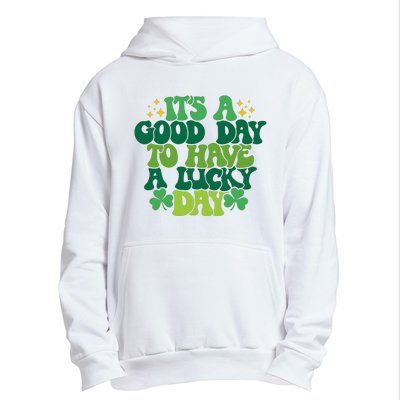 ItS A Good Day To Have A Lucky Day Patricks Day Urban Pullover Hoodie