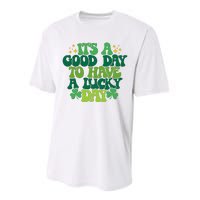 ItS A Good Day To Have A Lucky Day Patricks Day Performance Sprint T-Shirt