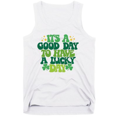 ItS A Good Day To Have A Lucky Day Patricks Day Tank Top