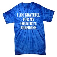 I Am Grateful For My Country's Freedoms Cute Gift Tie-Dye T-Shirt