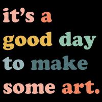 It's A Good Day To Make Art Artist Art Maker Art Lovers Impact Tech Backpack