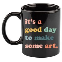 It's A Good Day To Make Art Artist Art Maker Art Lovers 11oz C Handle Ceramic Mug