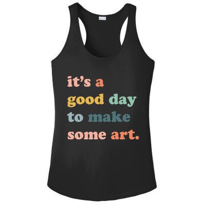 It's A Good Day To Make Art Artist Art Maker Art Lovers Ladies PosiCharge Competitor Racerback Tank