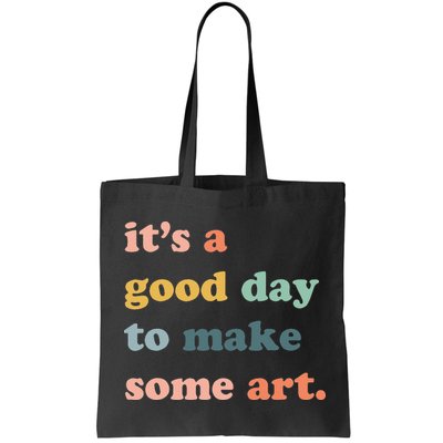 It's A Good Day To Make Art Artist Art Maker Art Lovers Bag