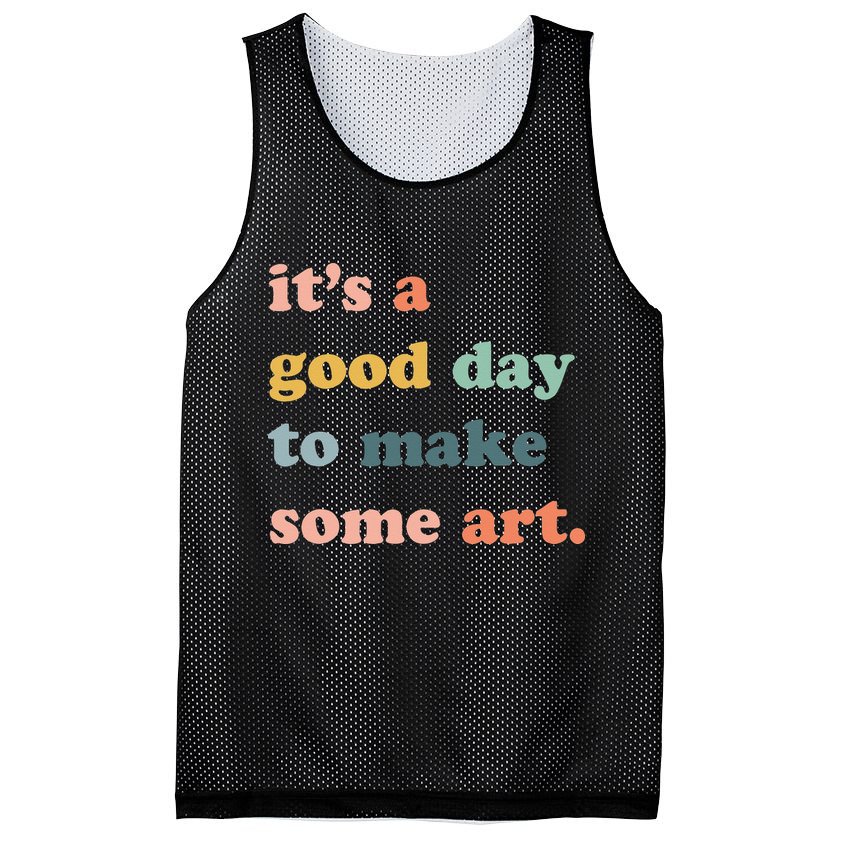 It's A Good Day To Make Art Artist Art Maker Art Lovers Mesh Reversible Basketball Jersey Tank