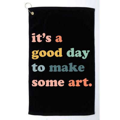 It's A Good Day To Make Art Artist Art Maker Art Lovers Golf Towel