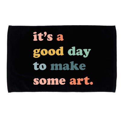 It's A Good Day To Make Art Artist Art Maker Art Lovers Microfiber Hand Towel