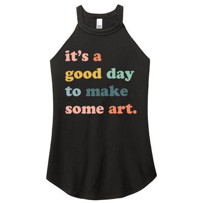 It's A Good Day To Make Art Artist Art Maker Art Lovers Women's Perfect Tri Rocker Tank