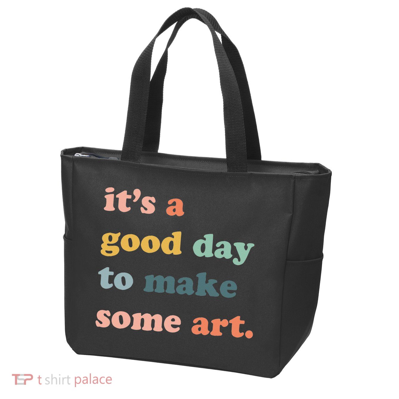 It's A Good Day To Make Art Artist Art Maker Art Lovers Zip Tote Bag