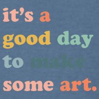It's A Good Day To Make Art Artist Art Maker Art Lovers Garment-Dyed Sweatshirt