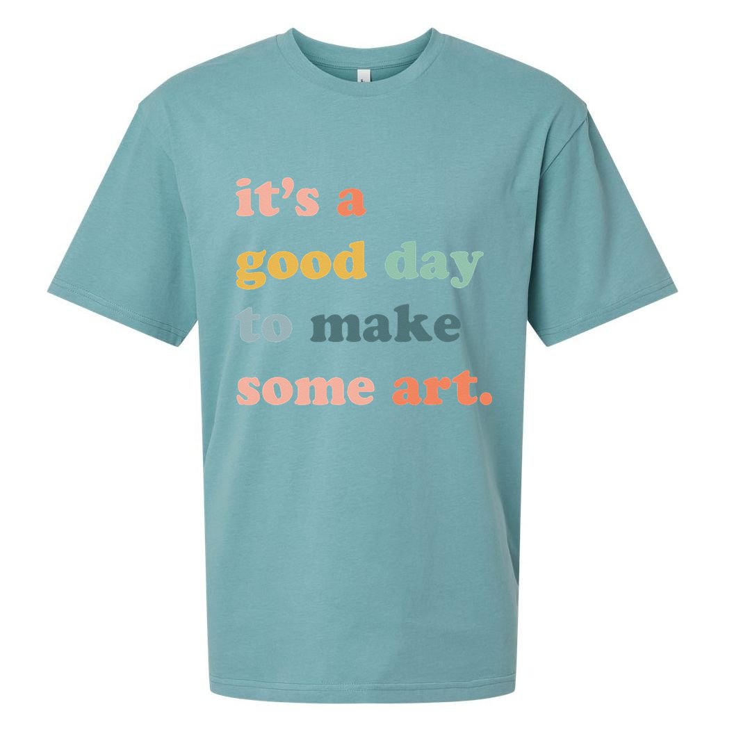 It's A Good Day To Make Art Artist Art Maker Art Lovers Sueded Cloud Jersey T-Shirt