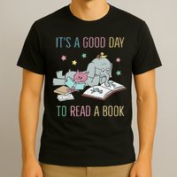 It's A Good Day To Read A Book T-Shirt