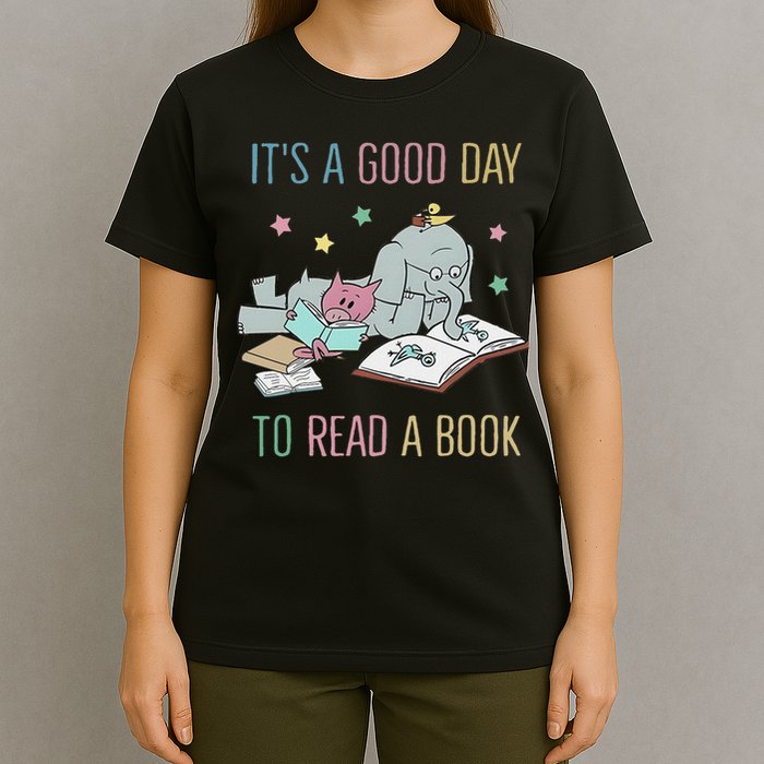 It's A Good Day To Read A Book T-Shirt