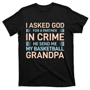 I Asked God For A Partner In Crime He Send Me My Basketball Grandpa T-Shirt