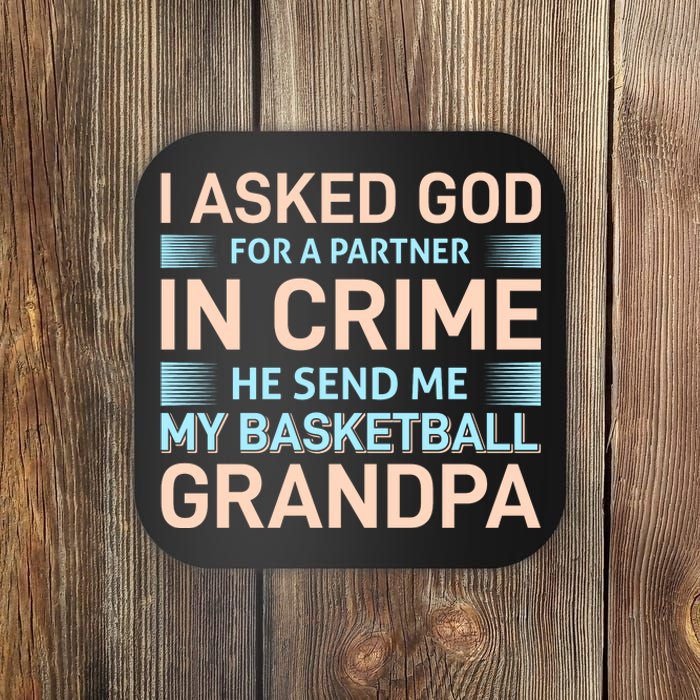 I Asked God For A Partner In Crime He Send Me My Basketball Grandpa Coaster