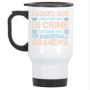 I Asked God For A Partner In Crime He Send Me My Basketball Grandpa Stainless Steel Travel Mug