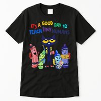 Its A Good Day To Teach Tiny Humans Cat Teacher Lover Tall T-Shirt