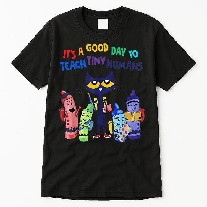 Its A Good Day To Teach Tiny Humans Cat Teacher Lover Tall T-Shirt
