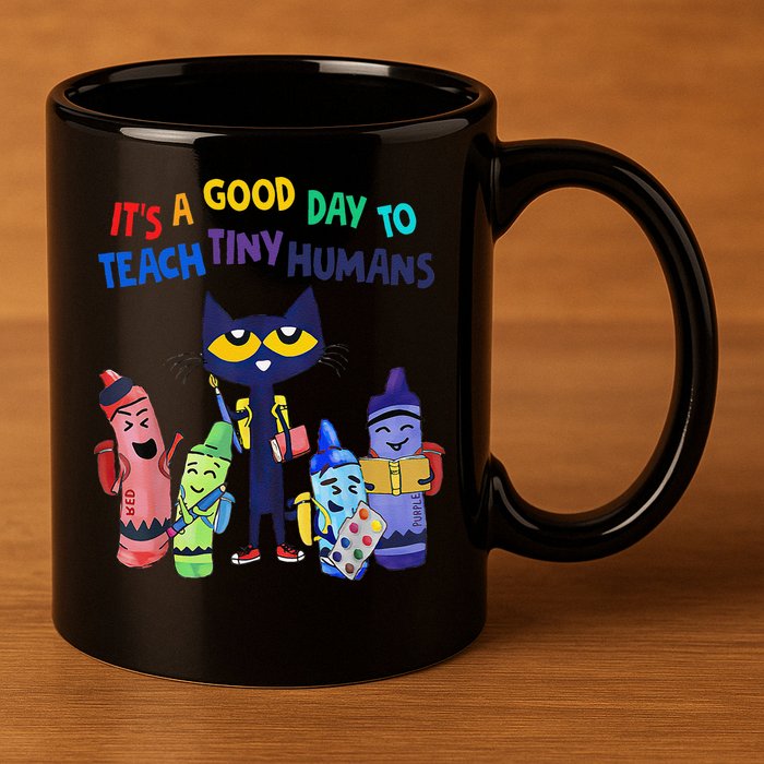 Its A Good Day To Teach Tiny Humans Cat Teacher Lover 11oz C Handle Ceramic Mug