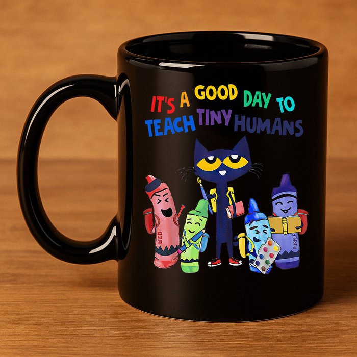 Its A Good Day To Teach Tiny Humans Cat Teacher Lover 11oz C Handle Ceramic Mug