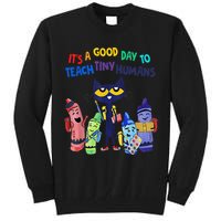 Its A Good Day To Teach Tiny Humans Cat Teacher Lover Tall Sweatshirt