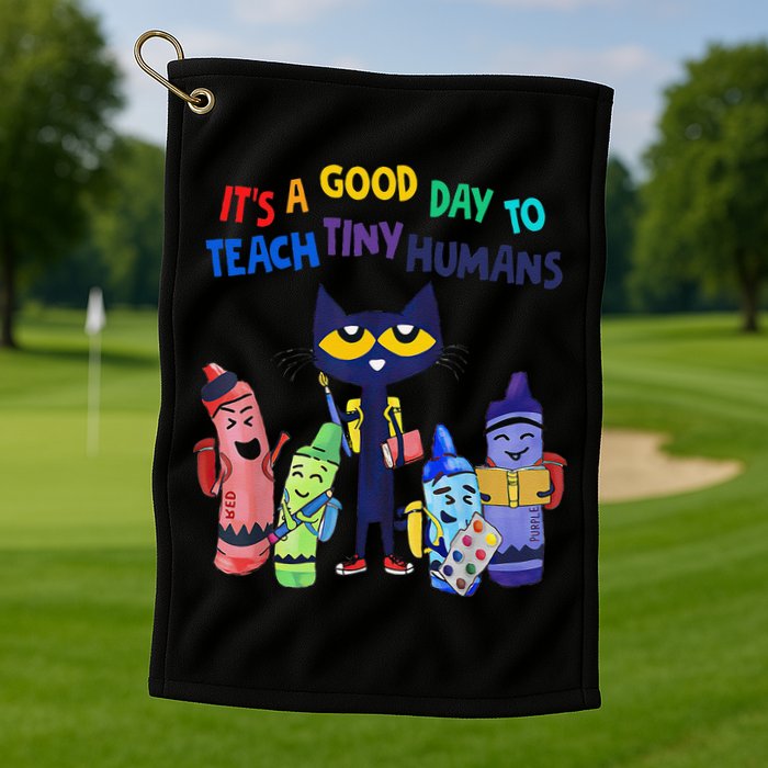 Its A Good Day To Teach Tiny Humans Cat Teacher Lover Golf Towel