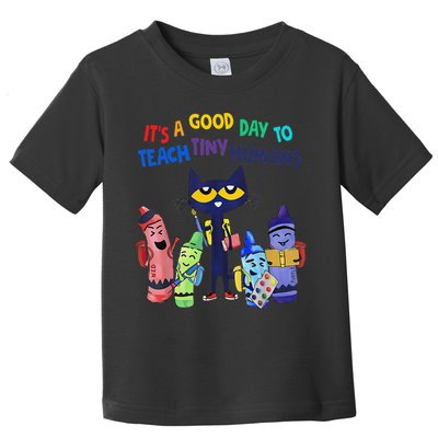 Its A Good Day To Teach Tiny Humans Cat Teacher Lover Toddler T-Shirt