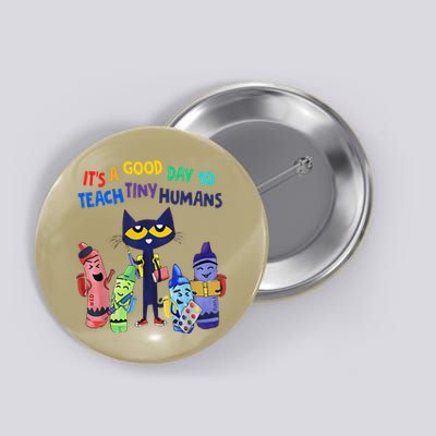 Its A Good Day To Teach Tiny Humans Cat Teacher Lover Button