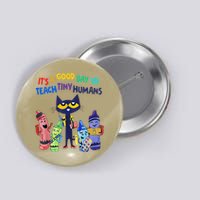 Its A Good Day To Teach Tiny Humans Cat Teacher Lover Button