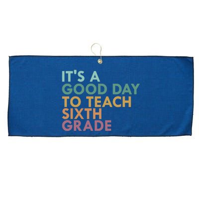 It's A Good Day To Teach Sixth Grade 6th Grade Teacher Large Microfiber Waffle Golf Towel