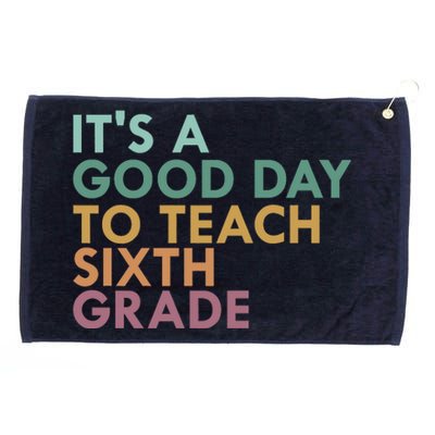 It's A Good Day To Teach Sixth Grade 6th Grade Teacher Grommeted Golf Towel