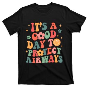 Its A Good Day To Protect Airways Respiratory Therapist T-Shirt