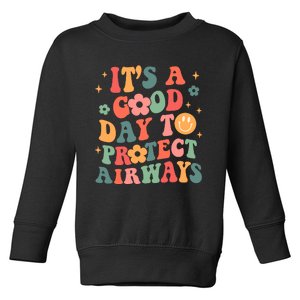 Its A Good Day To Protect Airways Respiratory Therapist Toddler Sweatshirt