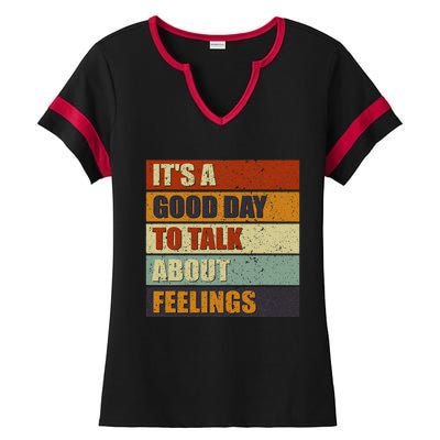 ItS A Good Day To Talk About Feelings Funny Mental Health Ladies Halftime Notch Neck Tee