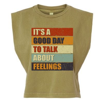 ItS A Good Day To Talk About Feelings Funny Mental Health Garment-Dyed Women's Muscle Tee