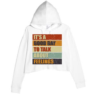 ItS A Good Day To Talk About Feelings Funny Mental Health Crop Fleece Hoodie