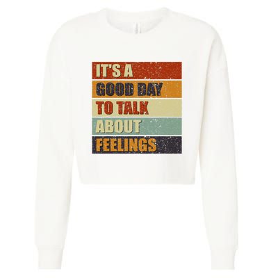 ItS A Good Day To Talk About Feelings Funny Mental Health Cropped Pullover Crew