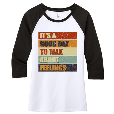 ItS A Good Day To Talk About Feelings Funny Mental Health Women's Tri-Blend 3/4-Sleeve Raglan Shirt