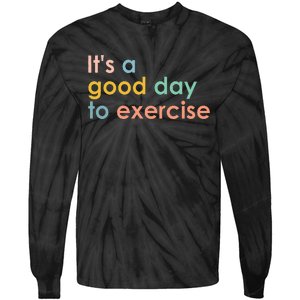 ItS A Good Day To Exercise Pe Teacher Funny Gym Exercise Tie-Dye Long Sleeve Shirt