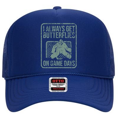 I Always Get Butterflies On Game Days Hockey Goalie Funny Gift High Crown Mesh Back Trucker Hat