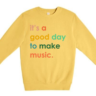 It's A Good Day To Make Music Premium Crewneck Sweatshirt