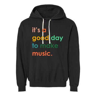 It's A Good Day To Make Music Garment-Dyed Fleece Hoodie