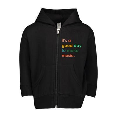 It's A Good Day To Make Music Toddler Zip Fleece Hoodie