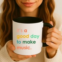 It's A Good Day To Make Music Mug