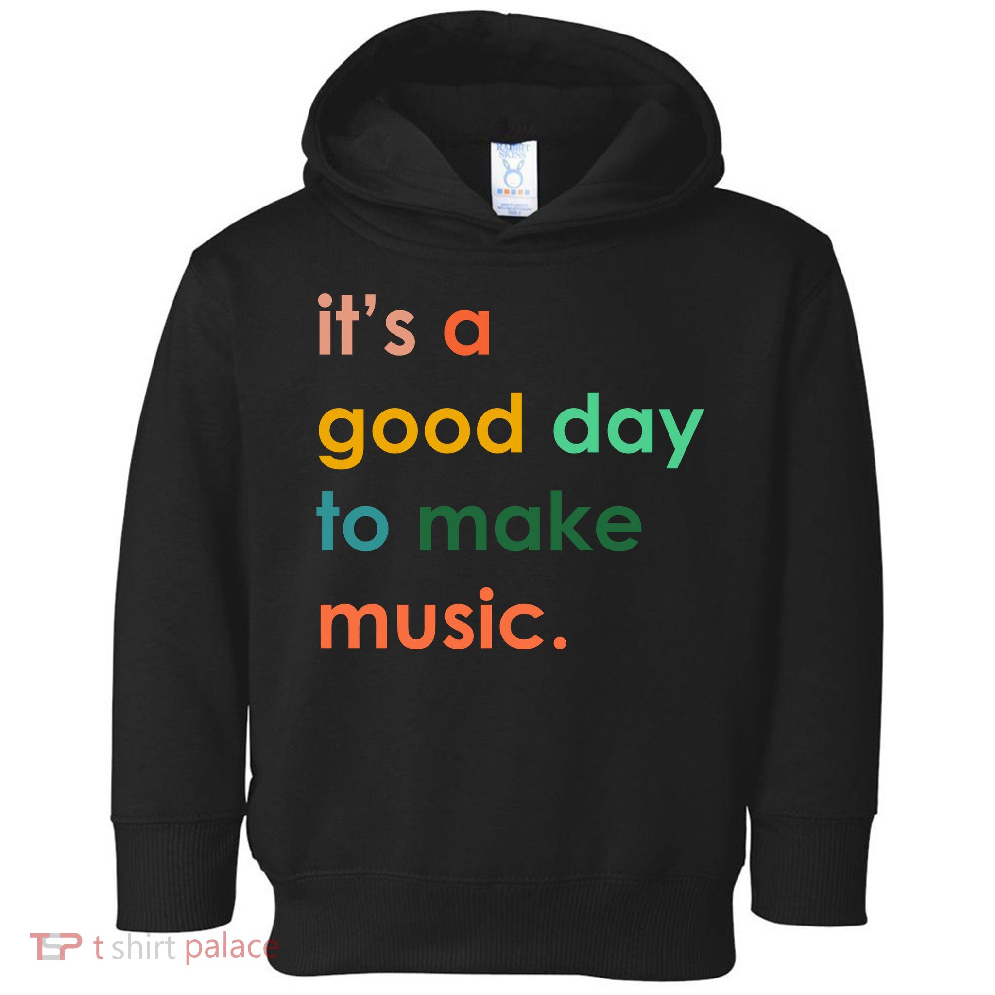 It's A Good Day To Make Music Toddler Hoodie
